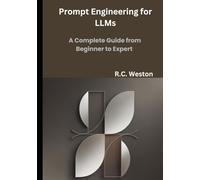 Prompt Engineering for LLMs: A Complete Guide from Beginner to Expert
