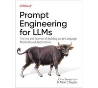 Albert Ziegler John Berryman Prompt Engineering for LLMs (Tascabile)