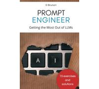 Prompt Engineering: Getting the Most Out of LLMs