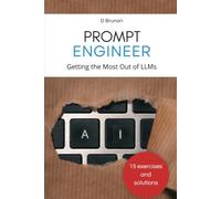 Prompt Engineering: Getting the Most Out of LLMs