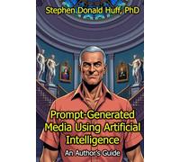 Prompt-Generated Media Using Artificial Intelligence: An Author’s Guide