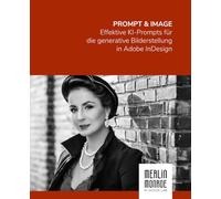 Prompt & Image: Effektive KI-Prompts für die generative Bilderstellung in Adobe InDesign