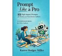 Prompt Like a Pro: 101 Questions for Fiction and Non-Fiction Authors