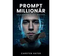 Prompt Millionär: Ein Thriller über künstliche Intelligenz, Schuld und digitale Macht