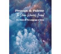 Prompt & Palette: The Dream Weaver's Journal