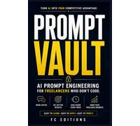 Prompt vault: AI Prompt engineering for freelancers who don't code