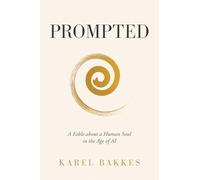 Prompted: A Fable about a Human Soul in the Age of AI