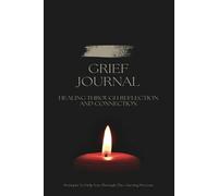 Prompted Grief Journal For Women, Men, And Teens: Guided With Simple Prompts For Loss Of A Loved One