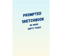 Prompted Sketchbook: No more empty pages