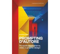 Prompting d'autore: l'AI applicata al cinema, video e graphic design