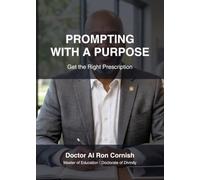 PROMPTING WITH A PURPOSE: Get the Right Prescription. Dr. Ronald Brian Cornish M Ed. D Div.: Get the Right Prescription.