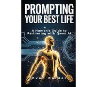 Prompting Your Best Life: A Human's Guide to Partnering with Qwen AI