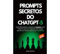 Prompts Secretos do ChatGPT 5: Faça parte da elite