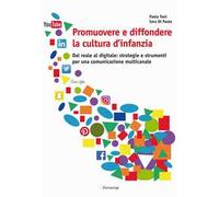 Promuovere e diffondere la cultura d'infanzia. Dal reale al digitale: strategie e strumenti per una comunicazione multicanale