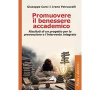 Promuovere il benessere accademico. Risultati di un progetto per la prevenzione e l'intervento integrato