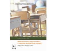 Promuovere il successo formativo e prevenire la dispersione scolastica
