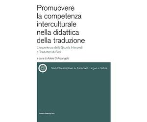 Promuovere la competenza interculturale nella didattica della traduzione. L'esperienza della Scuola interpreti di Forlì