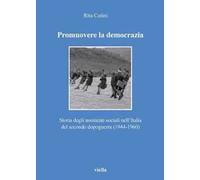 Promuovere la democrazia. Storia degli assistenti sociali nell'Italia del secondo dopoguerra (1944-1960)