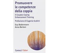Promuovere le competenze della coppia. Il couples coping enhancement training
