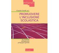 Promuovere l'inclusione scolastica. Il contributo dell'approccio pedagogic...