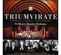 Promusica Chamber Orchestra - Triumverate: Three World Pre