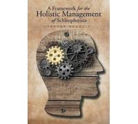 Pronab Ganguly A Framework for the Holistic Management of Schizophre (Tascabile)