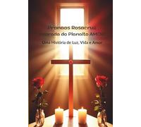 Pronaos Rosacruz Alvorada do Planalto AMORC: Uma História de Luz, Vida e Amor
