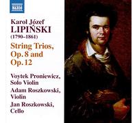 Karol Lipinski Karol Józef Lipinski: String Trios, Op. 8 and Op. 12 (CD) Album