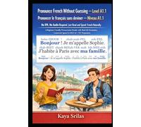 Pronounce French Without Guessing - Level A1.1 / Prononcer le français sans deviner - Niveau A1.1: No IPA. No Audio Required. Just Read and Speak French Naturally. A Graded Reader for DELF A1 & TEF.