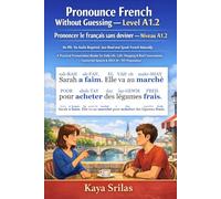 Pronounce French Without Guessing - Level A1.2 / Prononcer le français sans deviner - Niveau A1.2: No IPA. No Audio Required. Just Read and Speak French Naturally. A Graded Reader for DELF A1 & TEF.