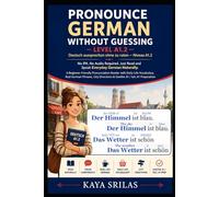 Pronounce German Without Guessing - Level A1.2 / Deutsch aussprechen ohne zu raten: No IPA. No Audio Required. Just Read and Speak Everyday German Naturally. A Beginner-Friendly Pronunciation Reader