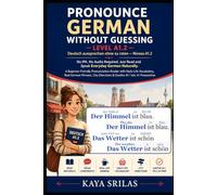 Pronounce German Without Guessing - Level A1.2 / Deutsch aussprechen ohne zu raten: No IPA. No Audio Required. Just Read and Speak Everyday German Naturally. A Beginner-Friendly Pronunciation Reader