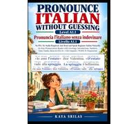 Pronounce Italian Without Guessing - Level A1.1: No IPA. No Audio Required. Just Read and Speak Beginner Italian Naturally. An Easy Pronunciation Reader | CILS A1 / CELI Impatto / PLIDA A1 Prep
