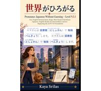 Pronounce Japanese Without Guessing - Level N3.1: 世界がひろがる - Easy English Pronunciation, Keigo, More Kanji & Interlinear Japanese-English Reader for Intermediate Learners Beginning the JLPT N3