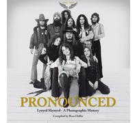 PRONOUNCED: A PHOTOGRAPHIC HISTORY OF LYNYRD SKYNYRD