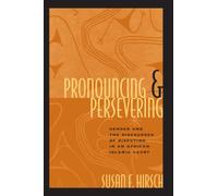 Pronouncing and Persevering: Gender and the Discourses of Disputing in an African Islamic Court