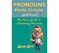 Pronouns Made Simple (and Fun!)!: The Mini Guide to Mastering Pronouns