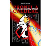 Pronti a credere. I fantasmi invadono Torino - 2019 - Pathos Ediz