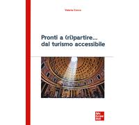 Pronti a (ri)partire. Dal turismo accessibile - Cocco Valeria