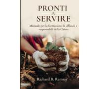 Pronti a servire: Manuale per la formazione di ufficiali e responsabili della chiesa