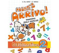 Pronti? Arrivo! Quaderno degli esercizi. Matematica. Per la Scuola elementare (Vol. 2)