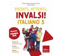 Pronti, attenti, invalsi! Italiano. Per la 5ª classe della Scuola elementare