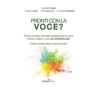 Pronti con la voce? Come rendere ottimale e preservare la voce prima e dopo il suo uso professionale