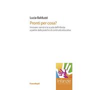 Pronti per cosa? Innovare i servizi e la scuola dell’infanzia a partire dalle pratiche di continuità educativa