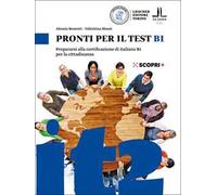 Pronti per il test B1. Prepararsi alla certificazione di italiano B1 per la cittadinanza. Con espansione online