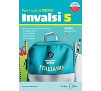 Pronti per la prova INVALSI. Italiano+Matematica. Per la 5ª classe elementare