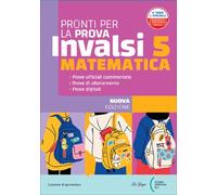 Pronti per la prova INVALSI - Matematica - Classe 5 - Edizione 2025