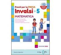 Pronti per la prova INVALSI. Matematica. Per la 5ª classe elementare