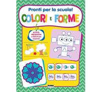 Pronti per la scuola! Colori e forme. Ediz. a colori