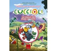 Pronti per la scuola con i cuccioli. La valle dei fiori giganti